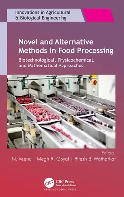 Nowe i alternatywne metody przetwarzania żywności: Podejścia biotechnologiczne, fizykochemiczne i matematyczne - Novel and Alternative Methods in Food Processing: Biotechnological, Physicochemical, and Mathematical Approaches