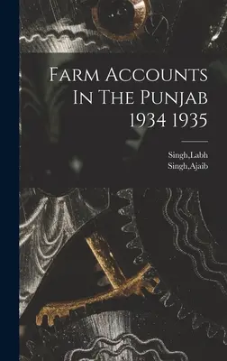 Rachunki gospodarstw rolnych w Pendżabie - 1934-1935 - Farm Accounts In The Punjab 1934 1935