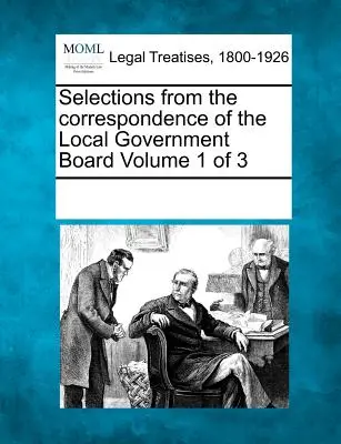 Wybór z korespondencji Zarządu Samorządu Lokalnego Tom 1 z 3 - Selections from the Correspondence of the Local Government Board Volume 1 of 3