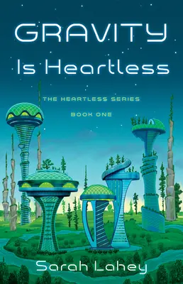Gravity Is Heartless: The Heartless Series, Book One