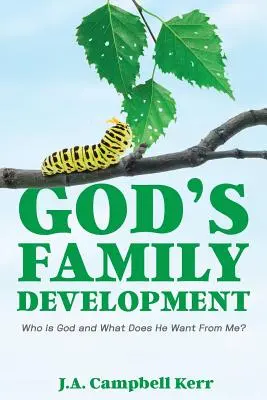 Boży rozwój rodziny: Kim jest Bóg i czego ode mnie chce? - God's Family Development: Who is God and What Does He Want From Me?