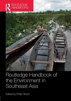 Routledge Handbook of the Environment in Southeast Asia (Podręcznik środowiska w Azji Południowo-Wschodniej) - Routledge Handbook of the Environment in Southeast Asia