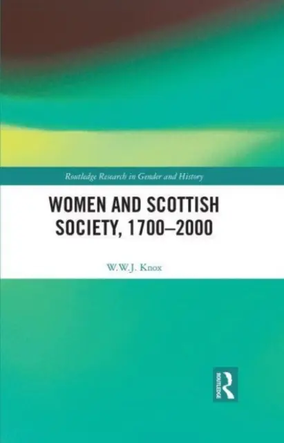 Kobiety i szkockie społeczeństwo, 1700-2000 - Women and Scottish Society, 1700-2000