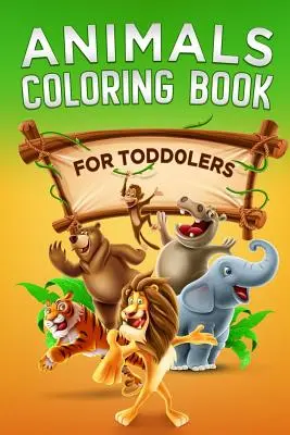 Kolorowanka zwierzęta: Dla maluchów - Animals Coloring Book: For Toddlers