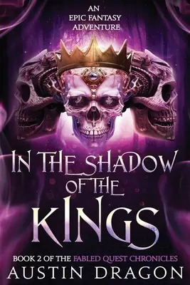 W cieniu królów: Fabled Quest Chronicles (Book 2): Epicka przygoda fantasy - In the Shadow of the Kings: Fabled Quest Chronicles (Book 2): An Epic Fantasy Adventure