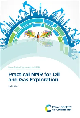 Praktyczny NMR w poszukiwaniach ropy i gazu - Practical NMR for Oil and Gas Exploration