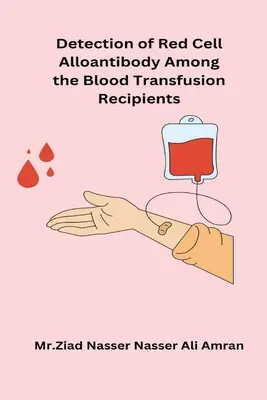 Wykrywanie alloprzeciwciał czerwonokrwinkowych wśród biorców transfuzji krwi - Detection of Red Cell Alloantibody Among the Blood Transfusion Recipients