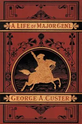 Kompletne życie generała George'a A. Custera - A Complete Life of Gen. George A. Custer