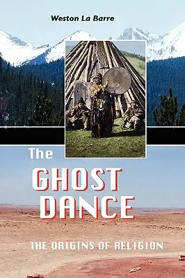 Taniec duchów: Początki religii - The Ghost Dance: The Origins of Religion