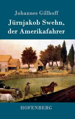 Jrnjakob Swehn, der Amerikafahrer