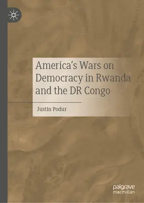 Amerykańskie wojny z demokracją w Rwandzie i Demokratycznym Kongu - America's Wars on Democracy in Rwanda and the Dr Congo