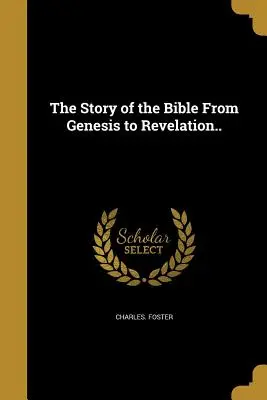 Historia Biblii od Księgi Rodzaju do Objawienia... - The Story of the Bible From Genesis to Revelation..