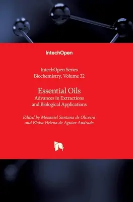 Olejki eteryczne: Postępy w ekstrakcji i zastosowaniach biologicznych - Essential Oils: Advances in Extractions and Biological Applications