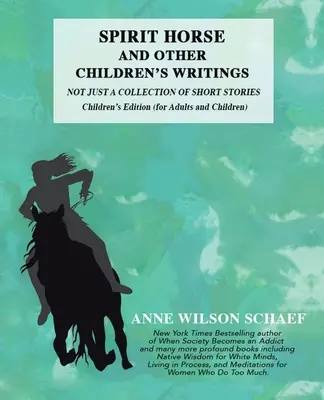 Spirit Horse i inne utwory dla dzieci: Nie tylko zbiór opowiadań, wydanie dla dzieci (dla dorosłych i dzieci) - Spirit Horse and Other Children's Writings: Not Just a Collection of Short Stories, Children's Edition (For Adults and Children