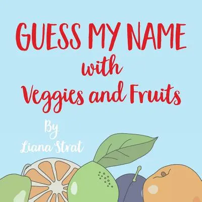 Zgadnij jak mam na imię: Z warzywami i owocami - Guess My Name: With Veggies And Fruits