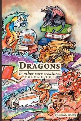 Smoki i inne rzadkie stworzenia, tom 2 - Dragons & Other Rare Creatures Volume 2