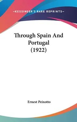 Przez Hiszpanię i Portugalię (1922) - Through Spain And Portugal (1922)