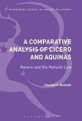 Analiza porównawcza Cycerona i Akwinaty: Natura i prawo naturalne - A Comparative Analysis of Cicero and Aquinas: Nature and the Natural Law