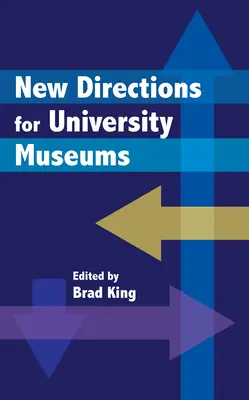 Nowe kierunki dla muzeów uniwersyteckich - New Directions for University Museums