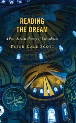 Czytając sen: Postsekularna historia uwięzienia - Reading the Dream: A Post-Secular History of Enmindment