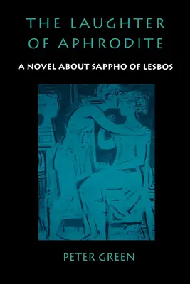 Śmiech Afrodyty: Powieść o Safonie z Lesbos - The Laughter of Aphrodite: A Novel about Sappho of Lesbos