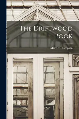 Książka Driftwood - The Driftwood Book