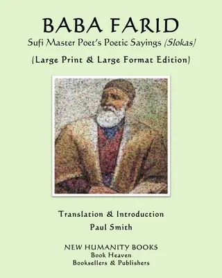 BABA FARID Sufi Master Poet's Poetic Sayings (Slokas): (Wydanie w dużym formacie i z dużym drukiem) - BABA FARID Sufi Master Poet's Poetic Sayings (Slokas): (Large Print & Large Format Edition)