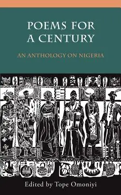 Wiersze na stulecie: Antologia poświęcona Nigerii - Poems for a Century: An Anthology on Nigeria