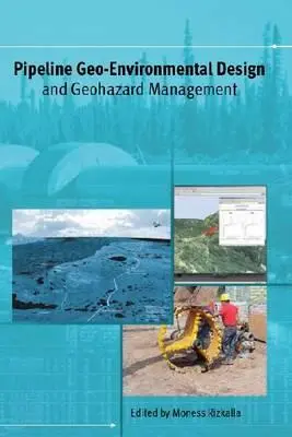 Projektowanie geośrodowiskowe rurociągów i zarządzanie zagrożeniami geologicznymi - Pipeline Geo-Environmental Design and Geohazard Management