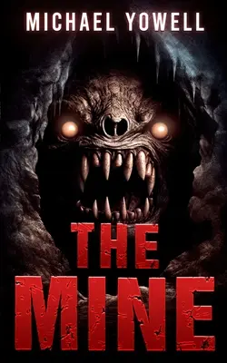 The Mine: Podziemny horror - The Mine: A Subterranean Horror