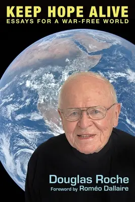 Keep Hope Alive: Eseje dla świata wolnego od wojny - Keep Hope Alive: Essays for a War-Free World