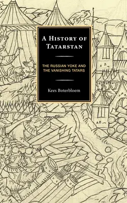 Historia Tatarstanu: Rosyjskie jarzmo i znikający Tatarzy - A History of Tatarstan: The Russian Yoke and the Vanishing Tatars