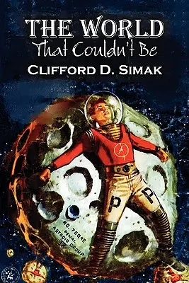 Świat, którego nie mogło być Clifford D. Simak, Science Fiction, Fantasy, Przygodowe - The World That Couldn't Be by Clifford D. Simak, Science Fiction, Fantasy, Adventure