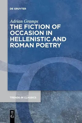 Fikcja okazji w poezji hellenistycznej i rzymskiej - The Fiction of Occasion in Hellenistic and Roman Poetry