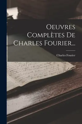 Oeuvres Compltes De Charles Fourier...