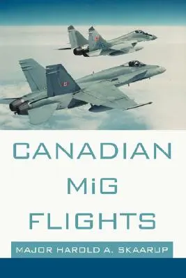 Kanadyjskie loty MiG-ów - Canadian MiG Flights