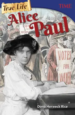 Prawdziwe życie: Alice Paul - True Life: Alice Paul