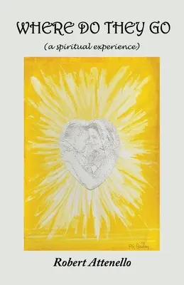 Where Do They Go: Duchowe doświadczenie - Where Do They Go: A Spiritual Experience