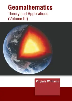 Geomathematics: Teoria i zastosowania (tom III) - Geomathematics: Theory and Applications (Volume III)