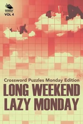 Długi Weekend Leniwy Poniedziałek Vol 4: Krzyżówki Wydanie Poniedziałkowe - Long Weekend Lazy Monday Vol 4: Crossword Puzzles Monday Edition