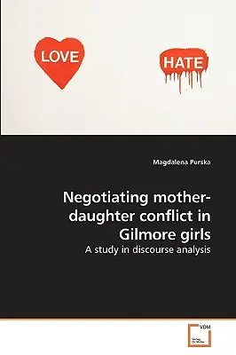 Negocjowanie konfliktu między matką a córką w serialu Gilmore Girls - Negotiating mother-daughter conflict in Gilmore girls