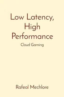 Niskie opóźnienia, wysoka wydajność: Gry w chmurze - Low Latency, High Performance: Cloud Gaming