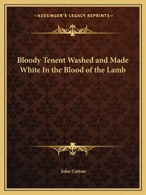 Krwawy Tenent obmyty i wybielony krwią Baranka - Bloody Tenent Washed and Made White In the Blood of the Lamb