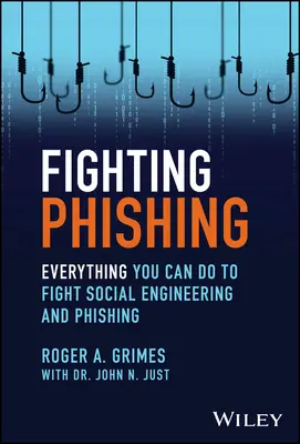 Walka z phishingiem: wszystko, co możesz zrobić, aby walczyć z inżynierią społeczną i phishingiem - Fighting Phishing: Everything You Can Do to Fight Social Engineering and Phishing