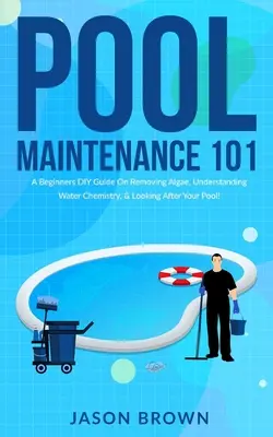 Pool Maintenance 101 - Przewodnik dla początkujących na temat usuwania glonów, zrozumienia chemii wody i dbania o basen! - Pool Maintenance 101 - A Beginners DIY Guide On Removing Algae, Understanding Water Chemistry, & Looking After Your Pool!