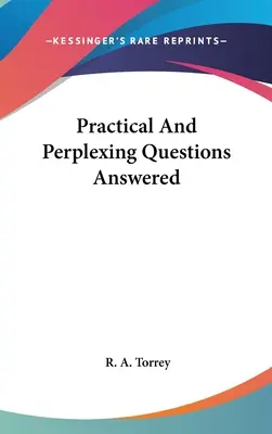 Odpowiedzi na praktyczne i kłopotliwe pytania - Practical And Perplexing Questions Answered