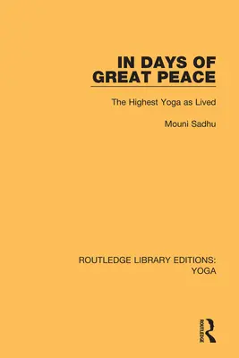 W dniach wielkiego pokoju: The Highest Yoga as Lived - In Days of Great Peace: The Highest Yoga as Lived