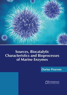 Źródła, charakterystyka biokatalityczna i bioprocesy enzymów morskich - Sources, Biocatalytic Characteristics and Bioprocesses of Marine Enzymes