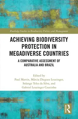 Osiągnięcie ochrony bioróżnorodności w krajach o dużej różnorodności biologicznej: Ocena porównawcza Australii i Brazylii - Achieving Biodiversity Protection in Megadiverse Countries: A Comparative Assessment of Australia and Brazil