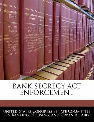 Egzekwowanie ustawy o tajemnicy bankowej - Bank Secrecy ACT Enforcement